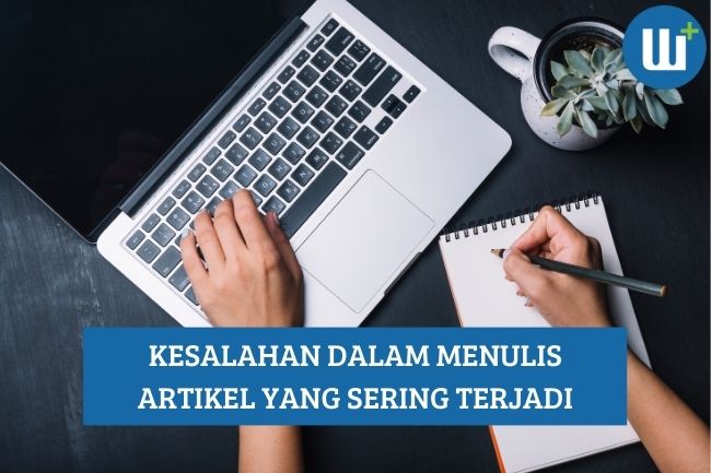 Kesalahan dalam Menulis Artikel yang Sering Terjadi